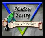 Shadow Poetry Award of Excellence - November 2000